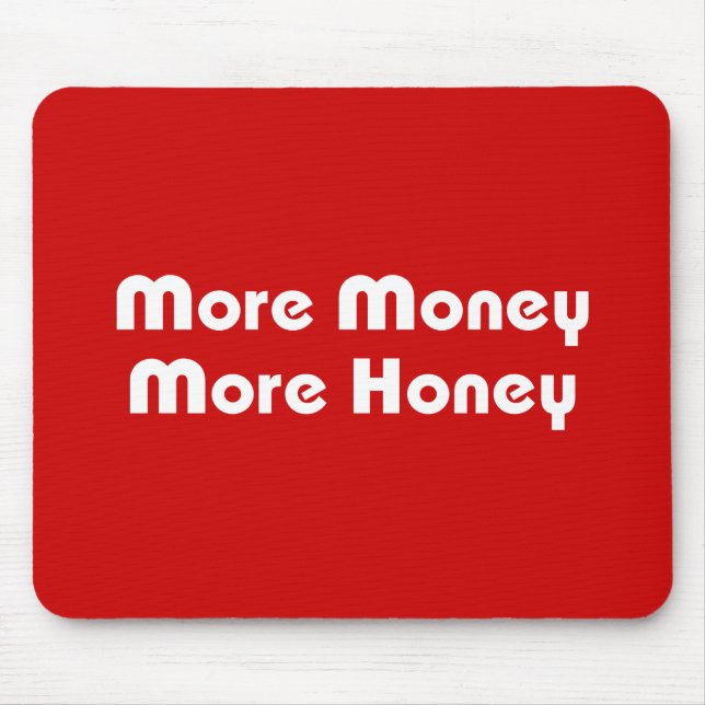 More Money More Honey Mouse Pad (Front)