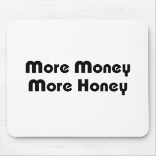 More Money More Honey Mouse Pad