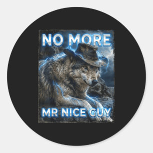 More mr nice guy cringe meme wolves funny alpha classic round sticker