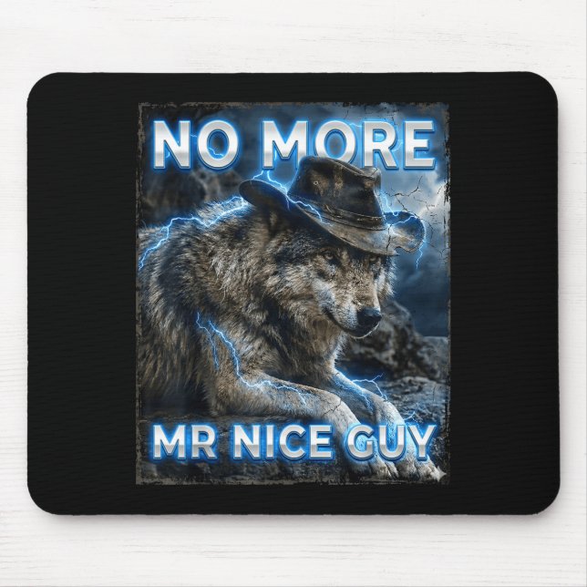 More mr nice guy cringe meme wolves funny alpha mouse pad (Front)