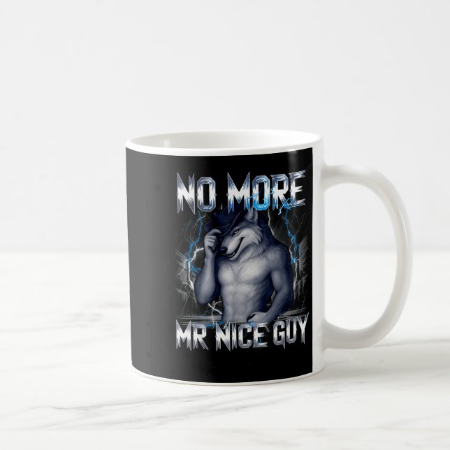 More mr nice guy wolf funny alpha meme unhinged coffee mug (Right)