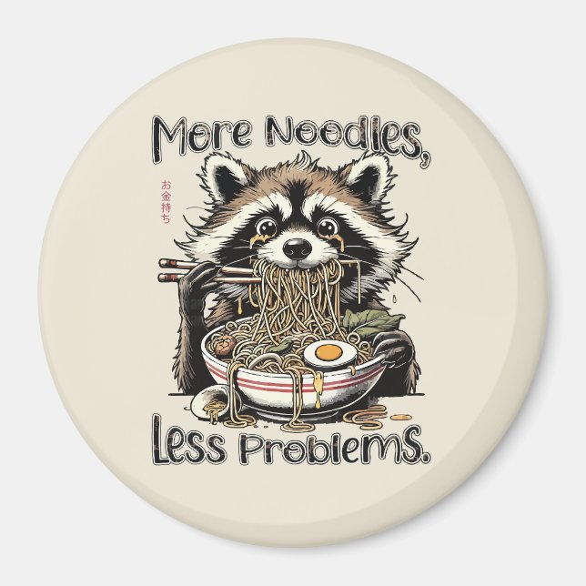 More noodles less problems raccoon eating ramen magnet (Front)