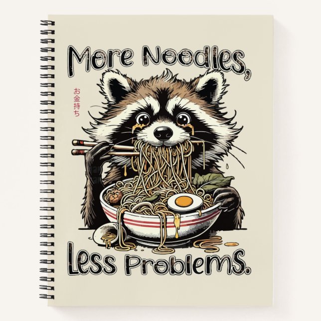 More noodles less problems raccoon eating ramen notebook (Front)