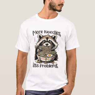 More noodles less problems raccoon eating ramen T-Shirt