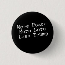 More Peace More Love Less Trump AntiTrump Gift