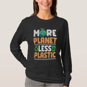 More Planet Less Plastic Against Global Warming T-Shirt
