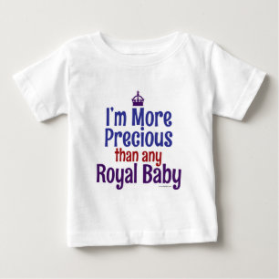 More Precious Royal Baby Funny Infant Slogan T-Shirt