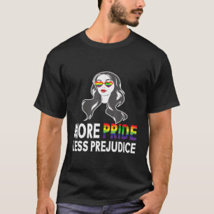 More Pride Less Prejudice Lgbt Gay Proud Ally Prid T-Shirt
