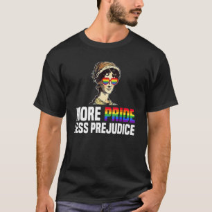 More Pride Less Prejudice Lgbt Gay Proud Ally Prid T-Shirt