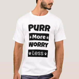 More Purr Less Worry Cat Shirt, Cute Cat Lover Gif T-Shirt