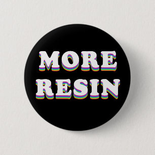More Resin 6 Cm Round Badge