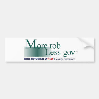 "More rob, less gov" Bumper Sticker Rob Astorino