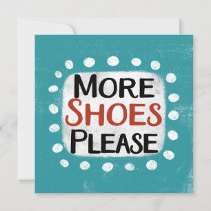 More Shoes Please Greeting Card