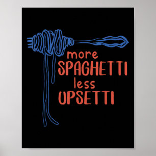 More Spagetti Less Etti Funny Foodie Spaghetti Poster