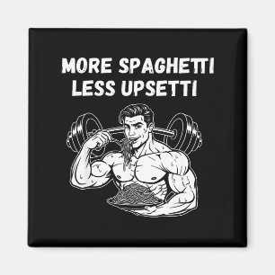 More Spaghetti Less Upsetti Bodybuilder Eating Pas Magnet