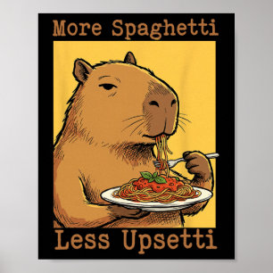 More Spaghetti Less Upsetti Capyra Eating Italian Poster