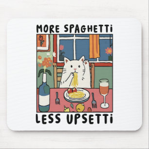 More Spaghetti Less Upsetti Cat Italian Pasta Ment Mouse Pad