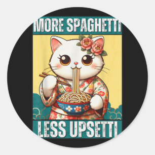 More Spaghetti Less Upsetti Funny Cat Eats Spaghet Classic Round Sticker
