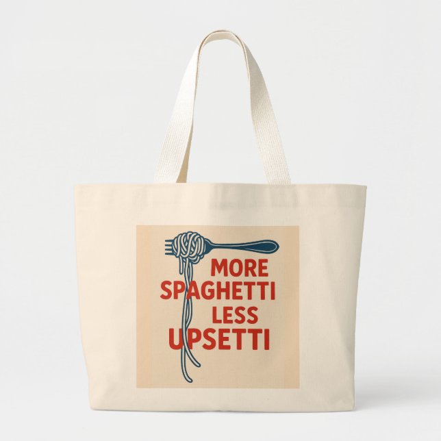 More Spaghetti Less Upsetti Large Tote Bag (Front)
