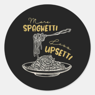 More Spaghetti Less Upsetti Tank Top Classic Round Sticker