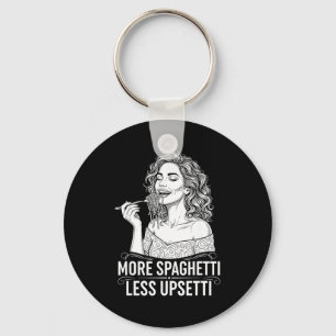 More Spaghetti Less Upsetti Tee Italian Women Eati Key Ring