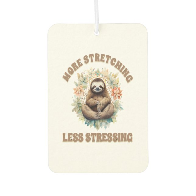 More Stretching Less Stressing Sloth Car Air Freshener (Front)