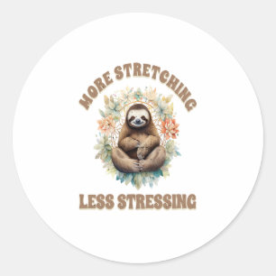 More Stretching Less Stressing Sloth Classic Round Sticker