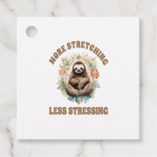 More Stretching Less Stressing Sloth Favour Tags