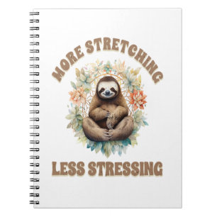 More Stretching Less Stressing Sloth Notebook