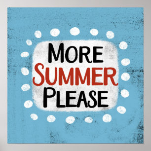 More Summer Please Poster Wall Art