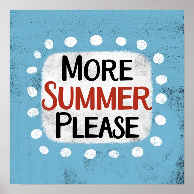 More Summer Please Poster Wall Art (Front)