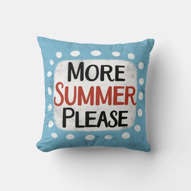 More Summer Please Throw Pillow (Front)