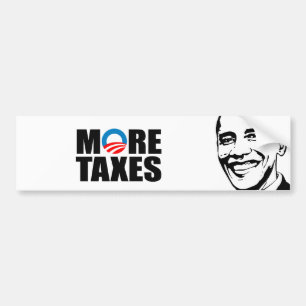 MORE TAXES BUMPER STICKER