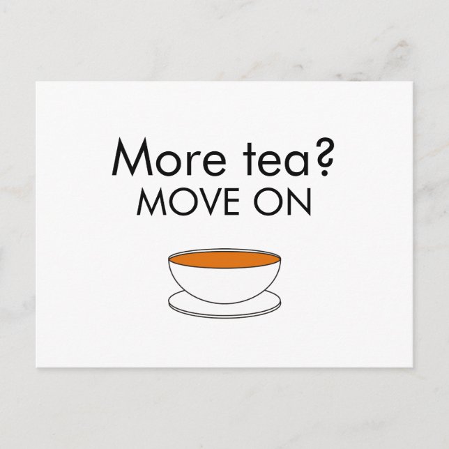 More tea? MOVE ON Postcard (Front)