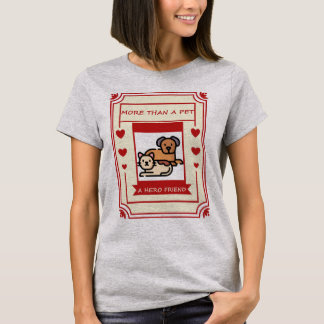 More Than A Pet A Hero Friend T-Shirt