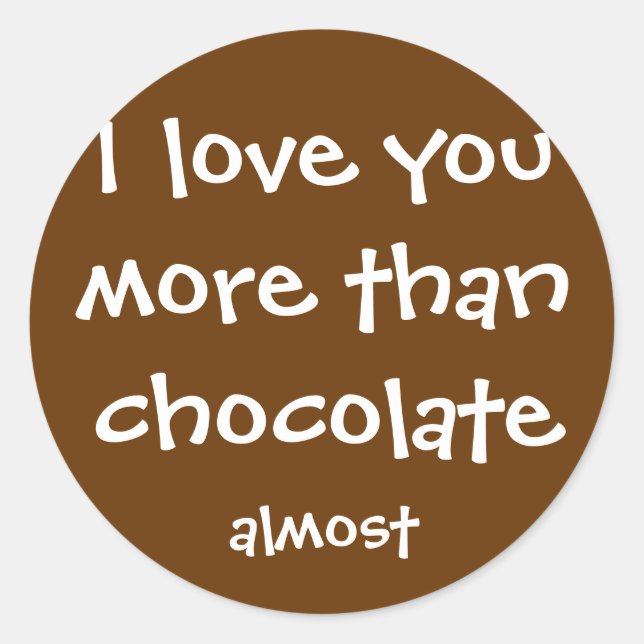 More Than Chocolate Classic Round Sticker (Front)