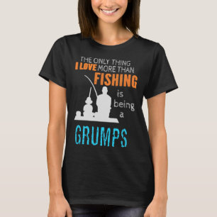 More Than Love Fishing Grumps Special Grandpa T-Shirt