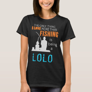 More Than Love Fishing Lolo Filipino Grandpa  T-Shirt