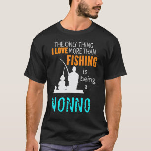 More Than Love Fishing Nonno Italy Italian Grandpa T-Shirt
