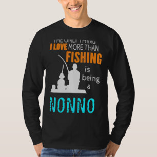 More Than Love Fishing Nonno Italy Italian Grandpa T-Shirt