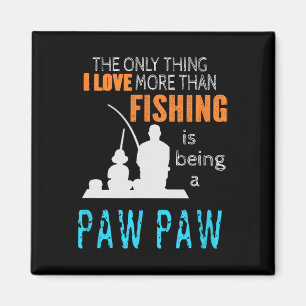 More Than Love Fishing Paw Paw Special Grandpa Magnet