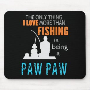 More Than Love Fishing Paw Paw Special Grandpa Mouse Pad