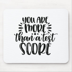 More Than Test Score Test Day Teacher Encouragemen Mouse Pad