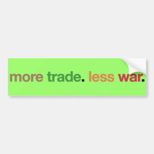 More trade bumper sticker