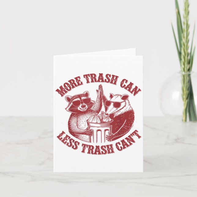 More Trash Can Less Trash Can't Funny Raccoon And  Card (Front)