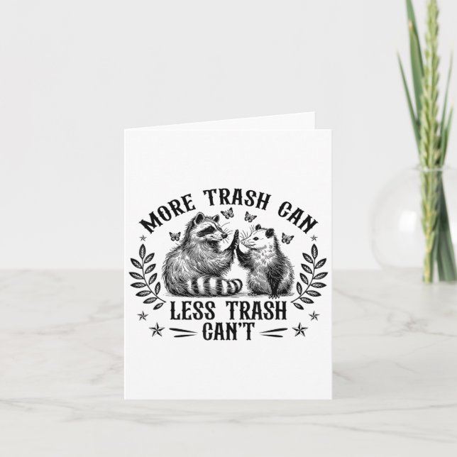 More Trash Can Less Trash Cant Funny Racoon Oposs Card (Front)