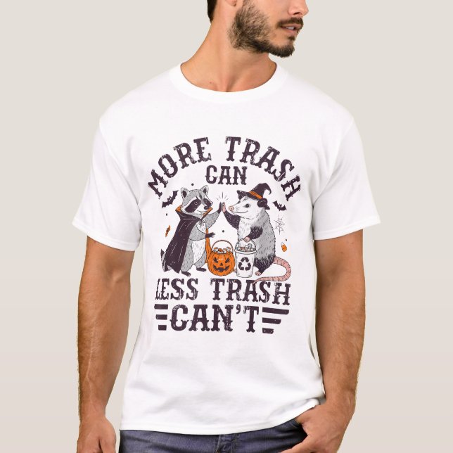 More Trash Can Less Trash Can'T Racoon And Possum T-Shirt (Front)