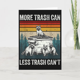 More Trash Can Less Trash Can't Retro Humor Funny Card