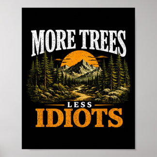 More Trees Less S Funny Sarcastic Camping Nature Poster