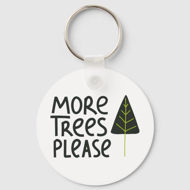 More Trees Please Key Ring (Front)